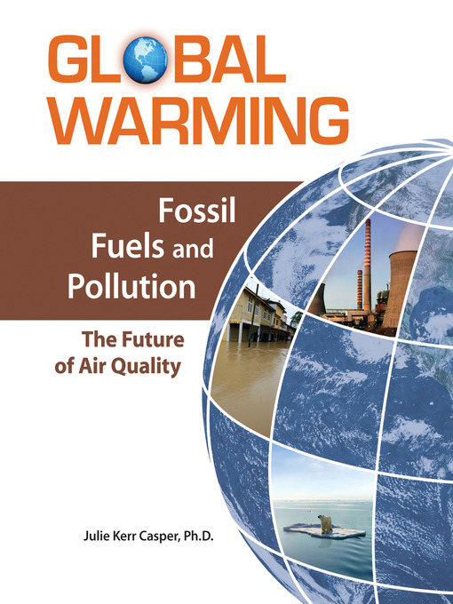 Title details for Fossil Fuels and Pollution by Julie Kerr Casper, Ph. D. - Available